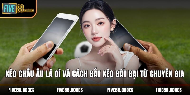 Kèo châu Âu